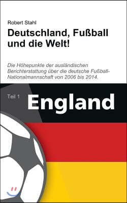 Deutschland, Fu?ball und die Welt!: Teil 1: England