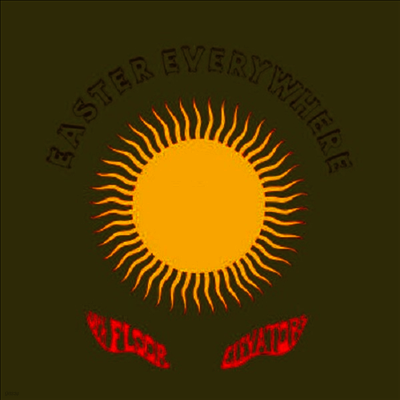 13th Floor Elevators — Easter Everywhere (Remastered & mixed) 앨범 커버