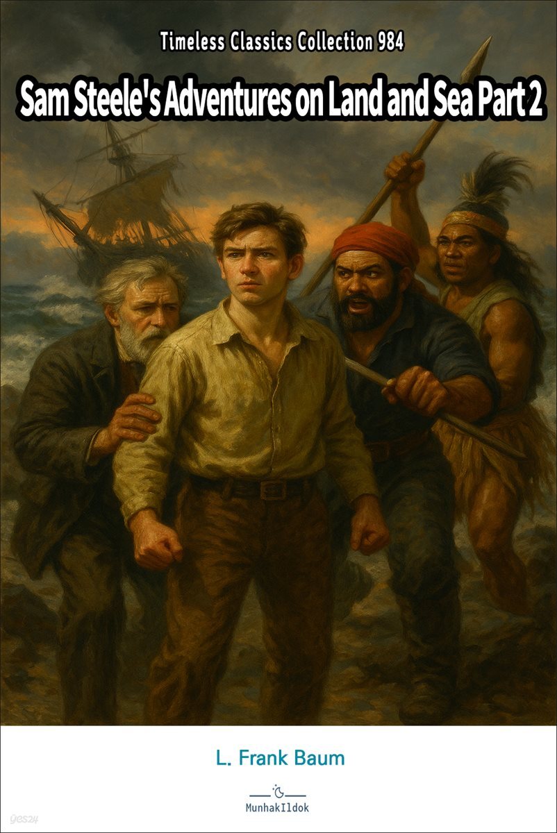 Sam Steele's Adventures on Land and Sea Part 2