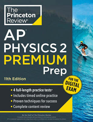 Princeton Review Princeton Review AP Physics 2 Premium Prep, 11th Edition: 4 Practice Tests + Digital Practice Online + Content Review