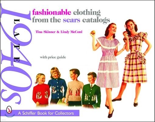 Fashionable Clothing from the Sears Catalogs Late 1940s