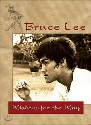 Bruce Lee -- Wisdom for the Way