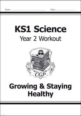KS1 Science Year Two Workout: Growing & Staying Healthy