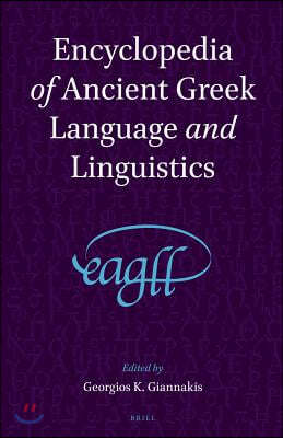 Encyclopedia of Ancient Greek Language and Linguistics (3 Vols)