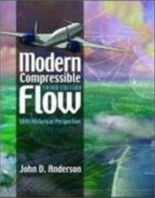 Modern Compressible Flow with Historical Perspective, 3/E