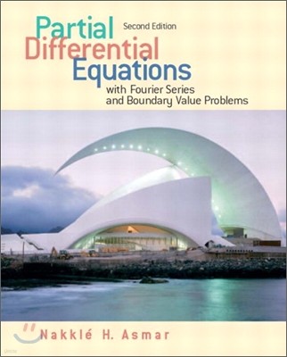 Partial Differential Equations with Fourier Series and Boundary Value Problems, 2/E