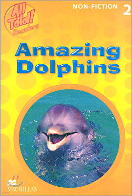 All Told Readers Non-Fiction 2 : Amazing Dolphins
