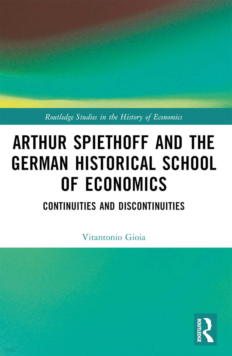Arthur Spiethoff and the German Historical School of Economics