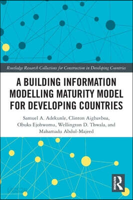 Building Information Modelling Maturity Model for Developing Countries