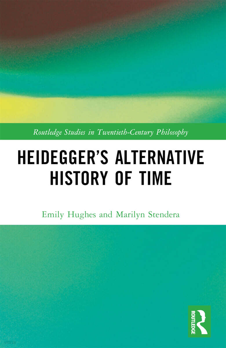 Heidegger’s Alternative History of Time