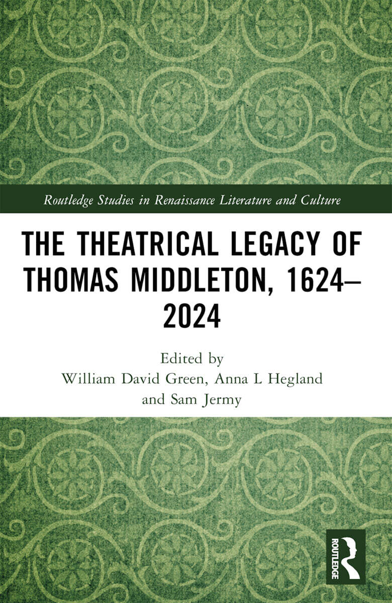 Theatrical Legacy of Thomas Middleton, 1624–2024