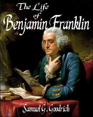 The Life of Benjamin Franklin