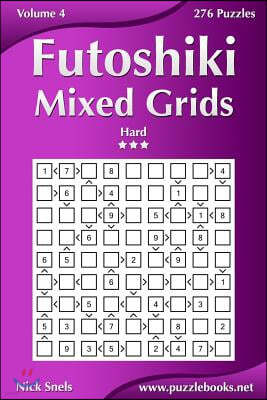 Futoshiki Mixed Grids - Hard - Volume 4 - 276 Puzzles