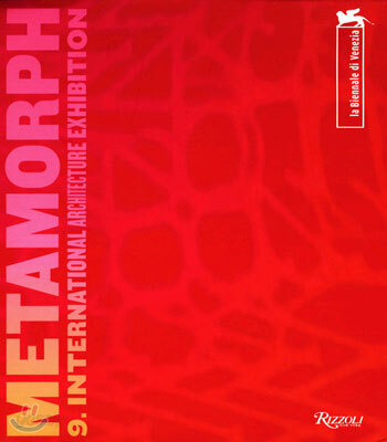 Metamorph : 9th International Architecture Exhibition