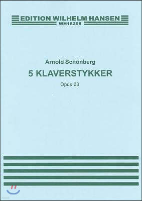 Arnold Schonberg: Five Piano Pieces Op.23