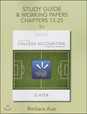 Study Guide & Working Papers for College Accounting: A Practical Approach, Chapters 13-25