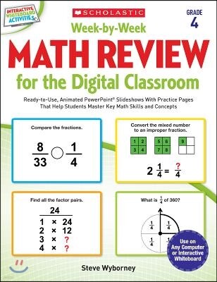 Week-By-Week Math Review for the Digital Classroom: Grade 4: Ready-To-Use, Animated PowerPoint(R) Slideshows with Practice Pages That Help Students Ma