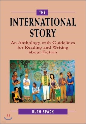 The International Story: An Anthology with Guidelines for Reading and Writing about Fiction