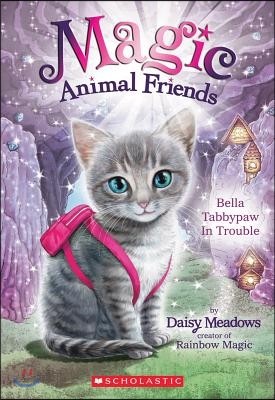 Bella Tabbypaw in Trouble (Magic Animal Friends #4), 4