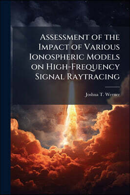Assessment of the Impact of Various Ionospheric Models on High-Frequency Signal Raytracing
