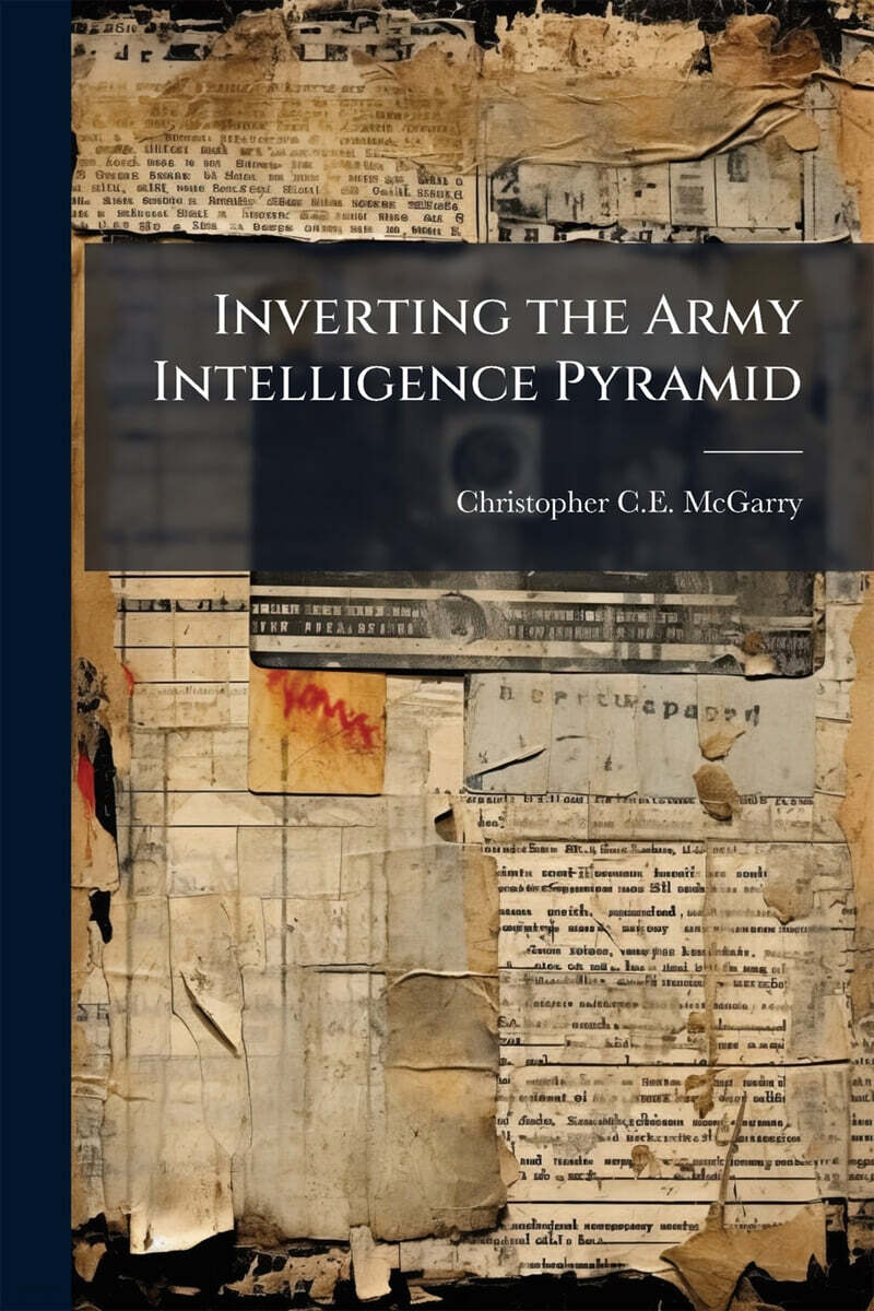 Inverting the Army Intelligence Pyramid