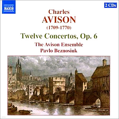 Pavlo Beznosiuk 찰스 아비손: 12개의 협주곡 (Charles Avison : 12 Concertos Op.6) 
