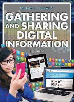 Gathering and Sharing Digital Information