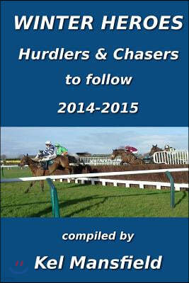 Winter Heroes: Hurdlers & Chasers to follow 2014-2015