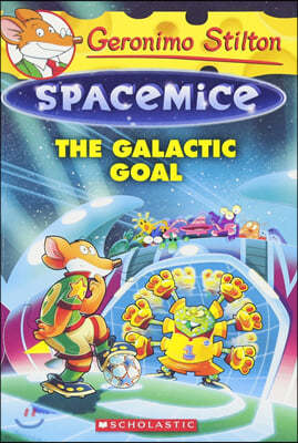 The Galactic Goal (Geronimo Stilton Spacemice #4), Volume 4