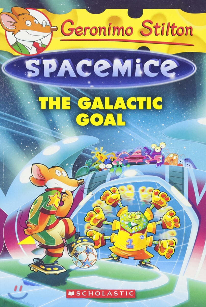 The Galactic Goal (Geronimo Stilton Spacemice #4), Volume 4