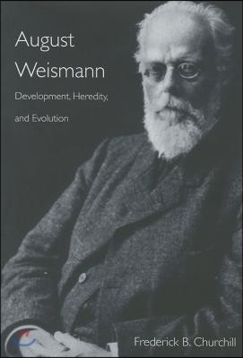 August Weismann: Development, Heredity, and Evolution