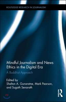 Mindful Journalism and News Ethics in the Digital Era