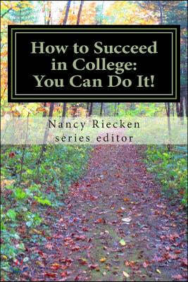 How to Succeed in College: You Can Do It!: Part One for High School Students