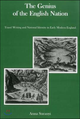 The Genius of the English Nation: Travel Writing and National Identity in Early Modern England