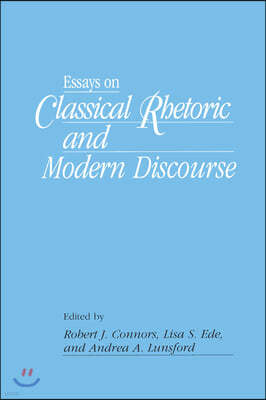 Essays on Classical Rhetoric and Modern Discourse