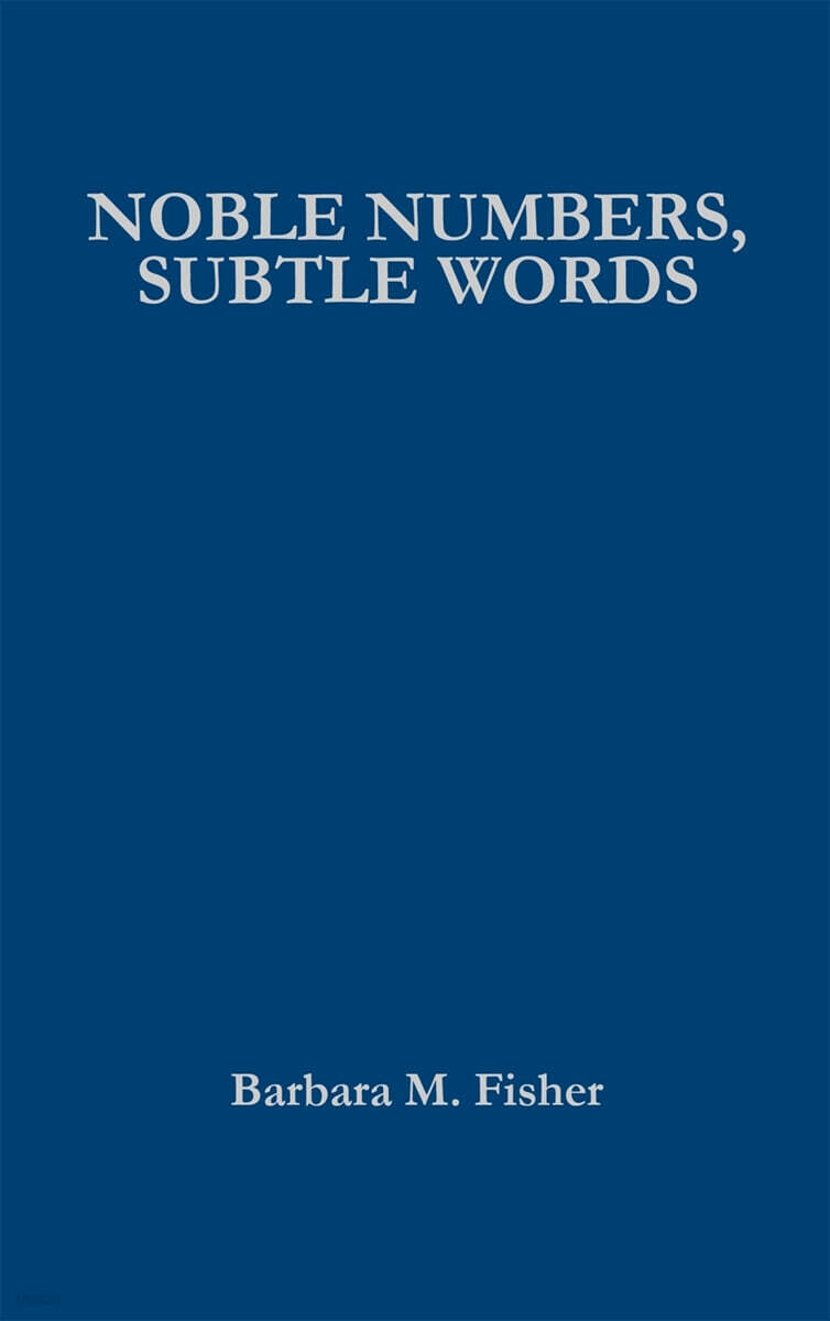 Noble Numbers, Subtle Words