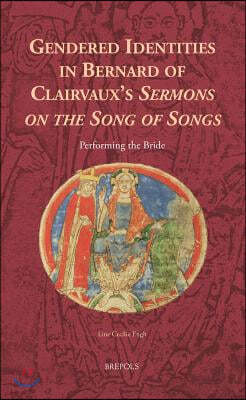 Gendered Identities in Bernard of Clairvaux's 'Sermons on the Song of Songs': Performing the Bride