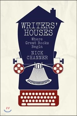 Writers' Houses: Where Great Books Begin