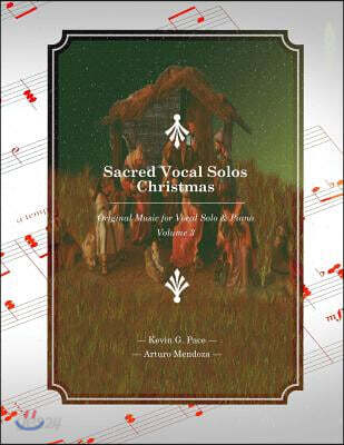 Sacred Vocal Solos - Christmas: Original Music for Vocal Solo & Piano