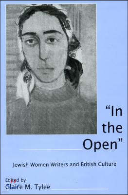 'In the Open': Jewish Women Writers and British Culture