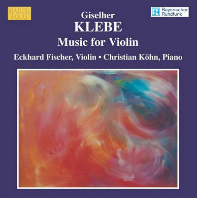 Eckhard Fischer 클레베: 바이올린을 위한 작품들 (Giselher Klebe : Music For Violin - Sonata for Solo Violin, Capriccio for Solo Violin Op.128, Fantasia Op.137) 