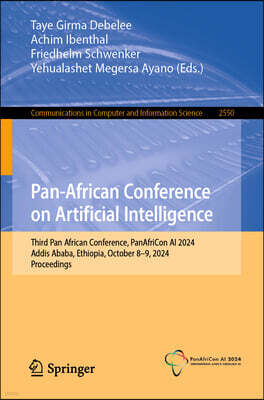 Pan-African Conference on Artificial Intelligence: Third Pan African Conference, Panafricon AI 2024, Addis Ababa, Ethiopia, October 8-9, 2024, Proceed