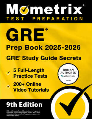 GRE Prep Book 2025-2026 - 5 Full-Length Practice Tests, 200+ Online Video Tutorials, GRE Study Guide Secrets: [9th Edition]