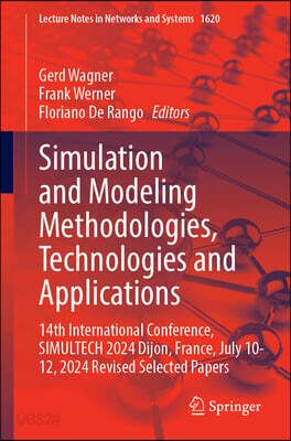 Simulation and Modeling Methodologies, Technologies and Applications: 14th International Conference, Simultech 2024 Dijon, France, July 10-12, 2024 Re