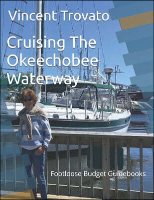Cruising The Okeechobee Waterway: Footloose Budget Guidebooks