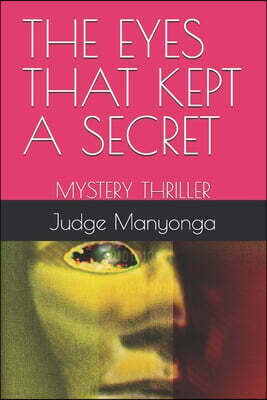 Judge Manyonga The Eyes That Kept a Secret: Mystery Thriller