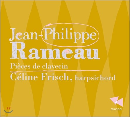 Celine Frisch : Ŭ  (Rameau: Pieces De Clavecin)