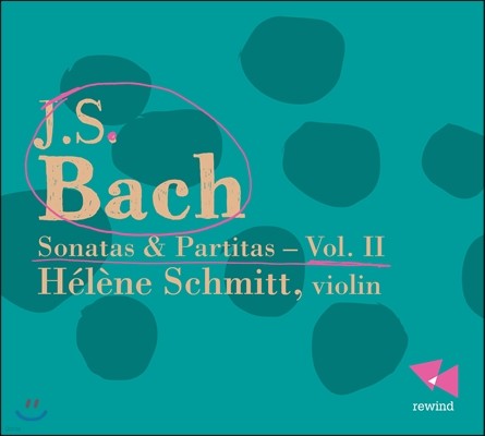 Helene Schmitt 바흐: 무반주 바이올린 소나타와 파르티타 2집 (Bach: Sonatas & Partitas Vol. 2)