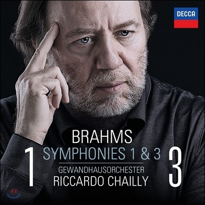Riccardo Chailly :  1 3 (Brahms Symphonies Nos. 1 & 3)