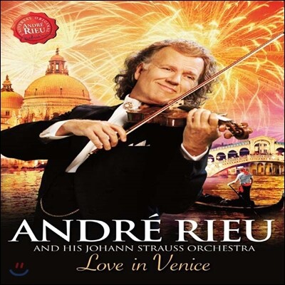 Andre Rieu 베니스의 사랑 - 요한 슈트라우스 오케스트라 10주년 기념 (Love In Venice - The 10th Anniversary Concert) [DVD]